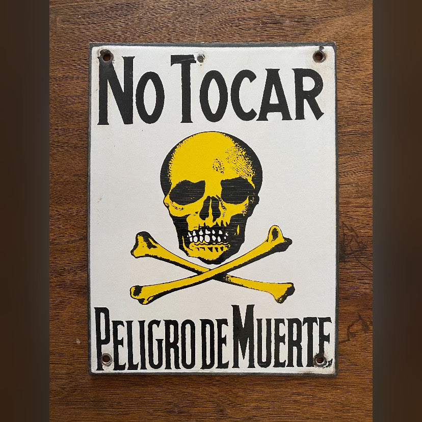 Mid 20th Century, Spanish Caution Enameled iron plate sign , “Don’t Touch, Danger of Death”